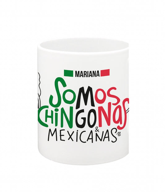 Taza Somos Chingonas y Mexicanas